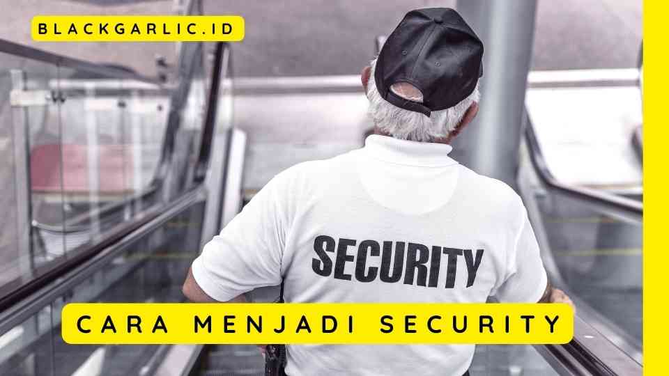 Cara Menjadi Security