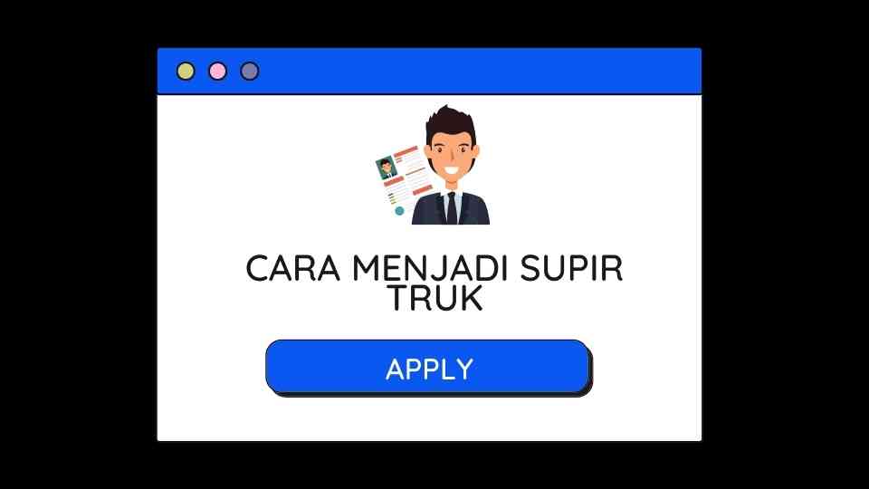 Cara Menjadi Supir Truk