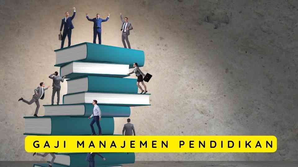 Gaji Manajemen Pendidikan