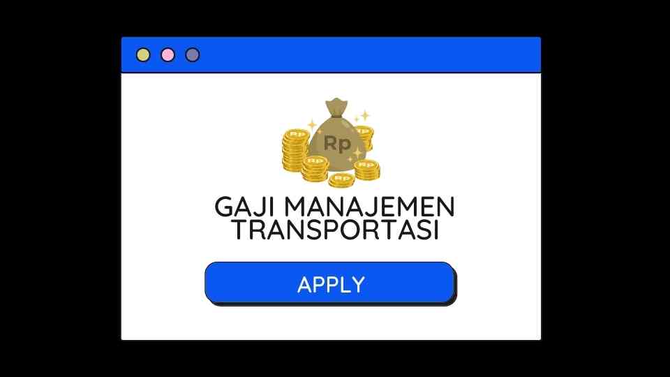 Gaji Manajemen Transportasi