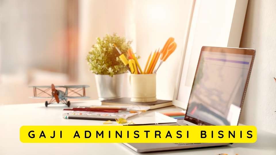 Gaji Lulusan Administrasi Bisnis : Pengertian, Prospek, Dan Skill