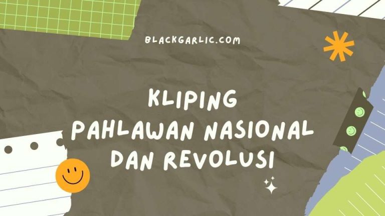 8 Contoh Kliping Pahlawan Nasional Dan Revolusi : Profil Dan Sejarah