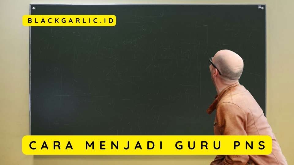 Cara Menjadi Guru Pns