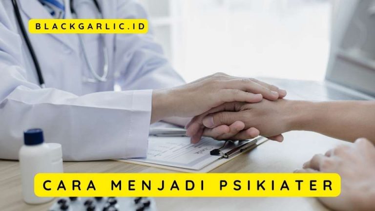 Cara Menjadi Psikiater Yang Baik : Syarat, Jurusan Dan Alasan