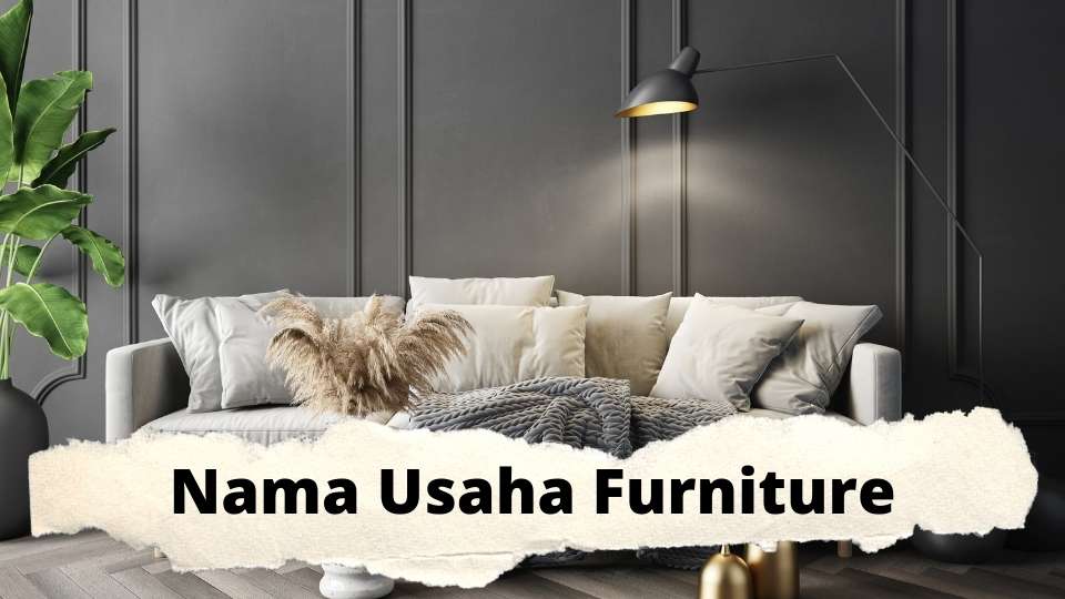 nama usaha furniture