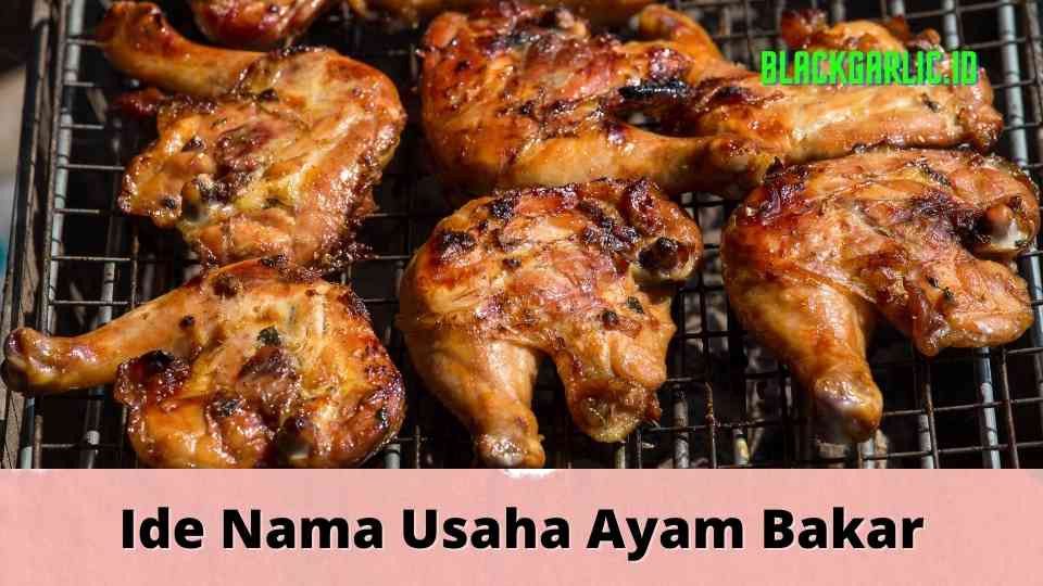 Ide Nama Usaha Ayam Bakar
