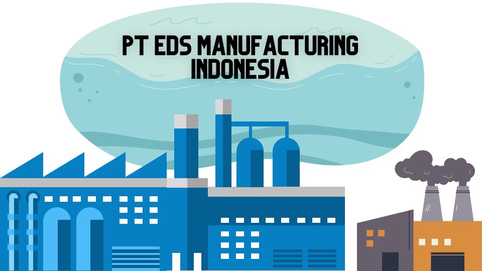 Pt Eds Manufacturing Indonesia