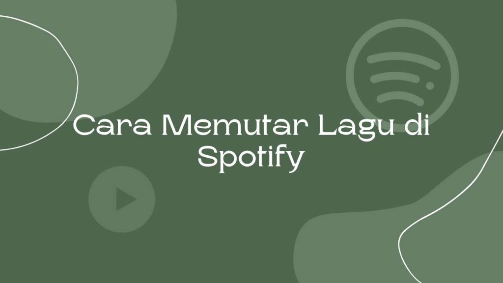 Cara Memutar Lagu Spotify