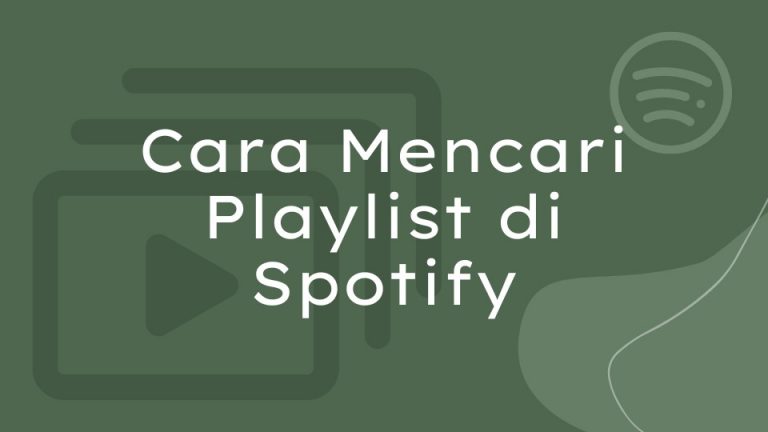 Cara Mencari Playlist Di Spotify Yang Menarik