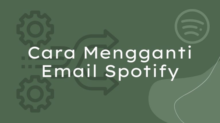 Cara Mengganti Email Spotify